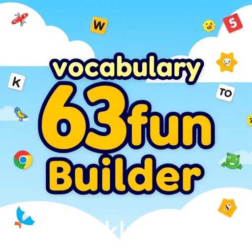 Vocabulary Builder: Expanding Your Lexicon with 63fun